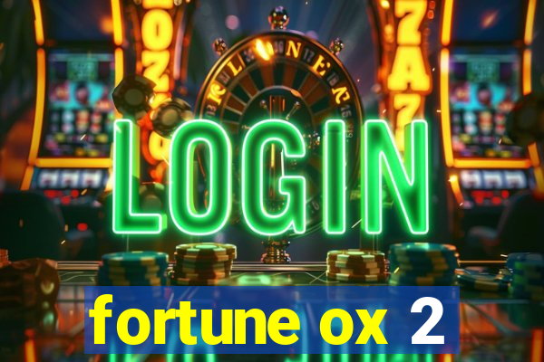 fortune ox 2